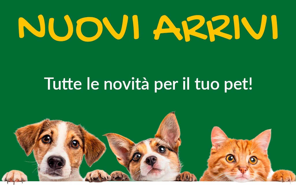 Novità per il tuo pet! Scopri tutti i prodotti! 