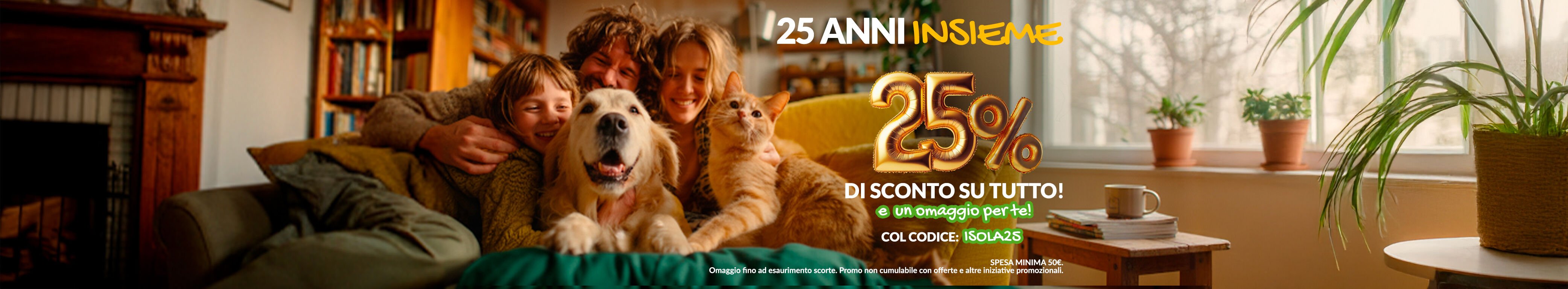 -25% su tutto + un omaggio per te (fino ad esaurimento scorte) spesa minima 50€. Usa il codice ISOLA25