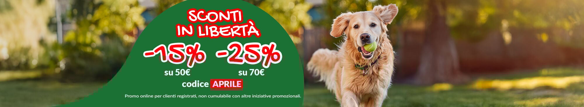 Scegli il tuo sconto! Oggi per te -15% a partire da 50&euro;, oppure -20% a partire da 90&euro; di spesa minima. Applicando il codice APRILE a carrello. 