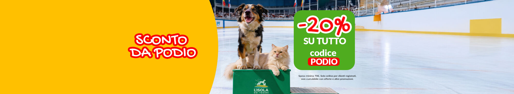 SCONTI DA PODIO PER I NOSTRI CAMPIONI! 20% di sconto con spesa minima 70&euro;, escluse offerte e altre iniziative promozionali, approfittane subito!