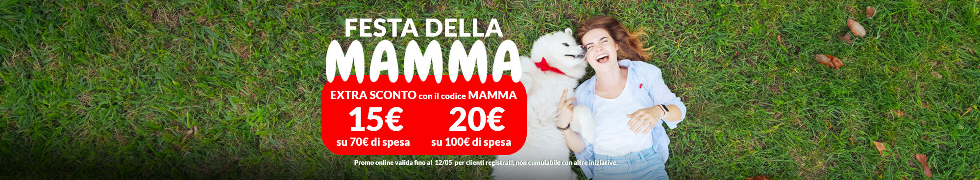 EXTRA SCONTO DI 15€ su 70€ di spesa oppure di 20€ su 100€ di spesa, con il codice MAMMA! Affrettati, scade il 12/05!